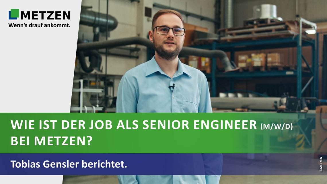 Wie ist der Job als Senior Engineer (m/w/d) bei METZEN? Tobias Gensler berichtet