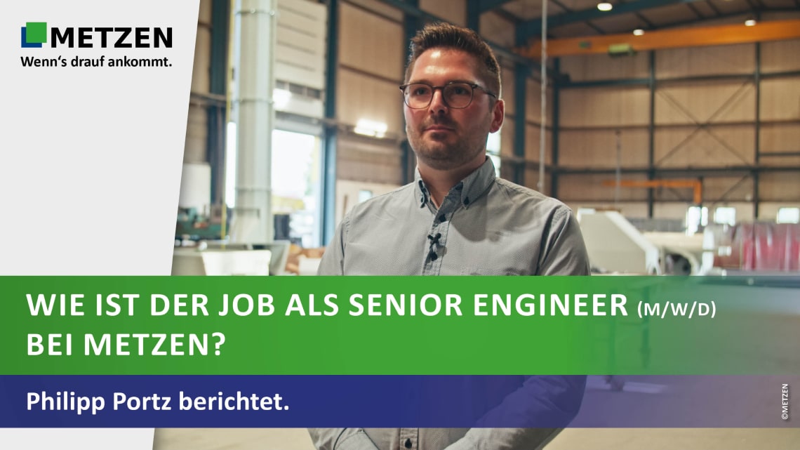 Wie ist der Job als Senior Engineer (m/w/d) bei METZEN? Philipp Portz berichtet